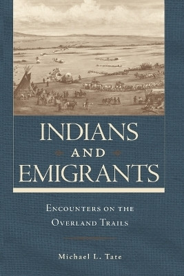 Indians and Emigrants(English, Paperback, Tate Michael L.)