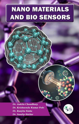 Nano Materials and Bio Sensors(Paperback, Dr. ANKITA CHOUDHURY Dr. KRISHNENDU KUMAR POBI Dr. RANJITA SINHA Dr. SANDIP HALDAR)