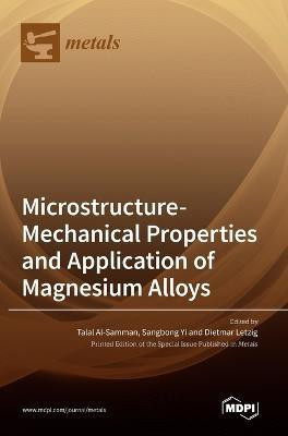 Microstructure-Mechanical Properties and Application of Magnesium Alloys(English, Hardcover, unknown)