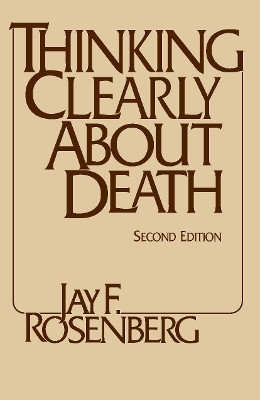 Thinking Clearly about Death(English, Paperback, Rosenberg Jay F.)