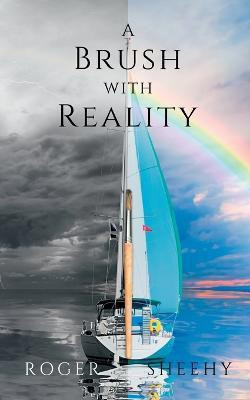 A Brush With Reality(English, Paperback, Sheehy Roger)
