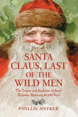 Santa Claus, Last of the Wild Men(English, Paperback, Siefker Phyllis)
