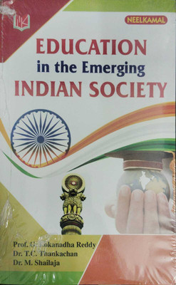 Education in the Emerging Indian Society(peparback, Prof.G.Lokanadha Reddy Dr.T.C.Thankachan Dr.M.Shailaja)