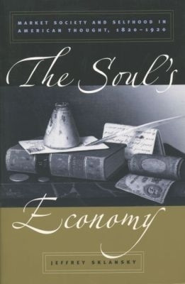 The Soul's Economy(English, Paperback, Sklansky Jeffrey)