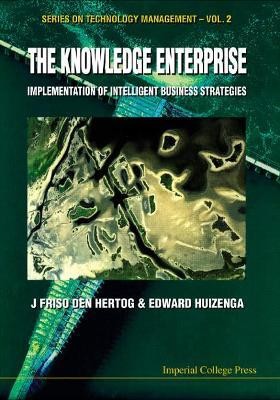 Knowledge Enterprise, The: Implementation Of Intelligent Business Strategies(English, Hardcover, Den Hertog J Friso)