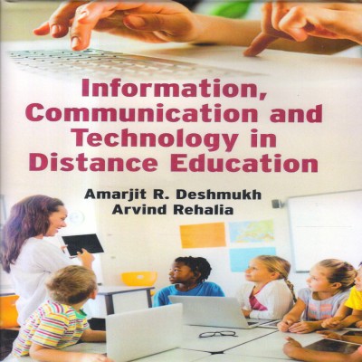 Information, Communication and Technology in Distance Education(Hardcover, Amarjit R. Deshmukh, Arvind Rehalia)