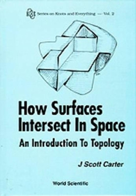 How Surfaces Intersect In Space: An Introduction To Topology(English, Hardcover, Carter J Scott)