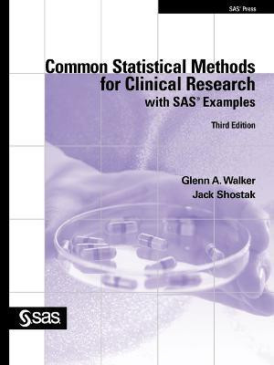 Common Statistical Methods for Clinical Research with SAS Examples, Third Edition(English, Paperback, Walker Glenn a)
