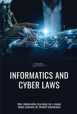 INFORMATICS AND CYBER LAWS(Paperback, Prof. Vibhor Airen, Puja Dhar, Dr. S. Kumar, Mukul Sangwan, Dr. Pradeep Sudhakaran)