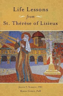 Life Lessons from Therese of Lisieux(English, Paperback, Schmidt Joseph)