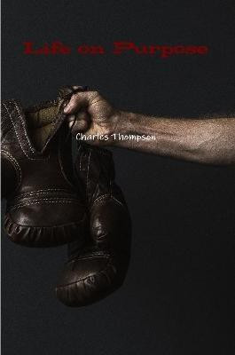 Life on Purpose(English, Paperback, Thompson Charles)