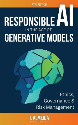 Responsible AI in the Age of Generative Models(English, Paperback, Almeida I)