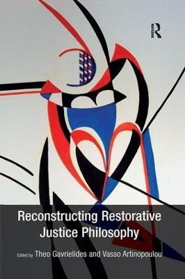 Reconstructing Restorative Justice Philosophy(English, Paperback, Gavrielides Theo)