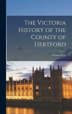 The Victoria History of the County of Hertford(English, Hardcover, Page William)