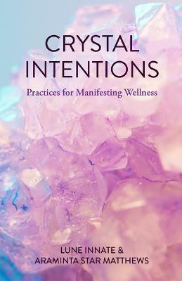 Crystal Intentions(English, Paperback, Innate Jillian Lune)