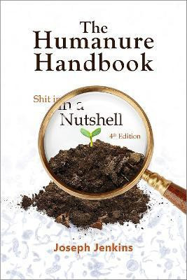 The Humanure Handbook, 4th Edition(English, Paperback, Jenkins Joseph C.)