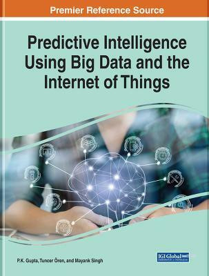 Predictive Intelligence Using Big Data and the Internet of Things(English, Hardcover, unknown)