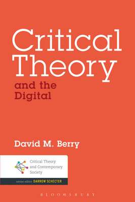 Critical Theory and the Digital(English, Paperback, Berry David M. Dr.)