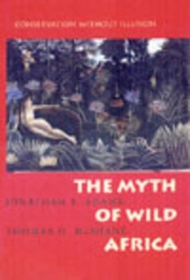 The Myth of Wild Africa(English, Paperback, Adams Jonathan S.)