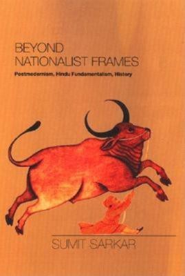 Beyond Nationalist Frames(English, Hardcover, Sarkar Sumit)