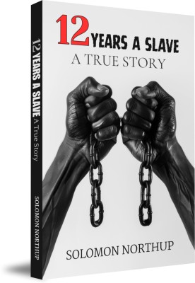 12 Years A Slave: A True Story(Paperback, Solomon Northup)