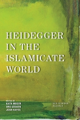 Heidegger in the Islamicate World(English, Electronic book text, unknown)