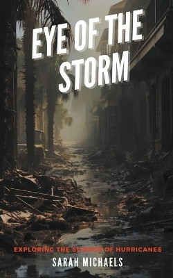 Eye of the Storm(English, Paperback, Michaels Sarah)