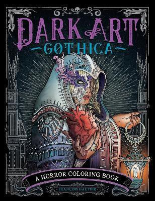 Dark Art Gothica(English, Paperback, Gautier Francois)