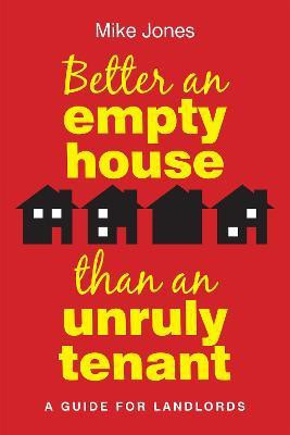 Better An Empty House Than An Unruly Tenant(English, Paperback, Jones Mike)