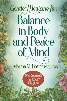 Gentle Medicine for Balance in Body and Peace of Mind(English, Paperback, Libster Martha M)