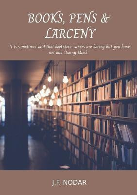 Books, Pens & Larceny(English, Paperback, Nodar Jose F)