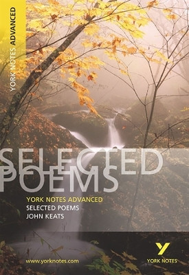 Selected Poems of John Keats (York Notes Advanced) English Literature Study Guide - for 2026, 2027 exams(English, Paperback, Byron Glennis)