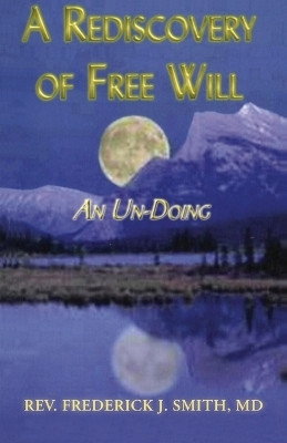 A Rediscovery of Free Will(English, Paperback, Smith Frederick J)