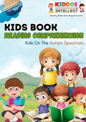 Kids Learning Book - Reading Comprehension for Autism Spectrum - Engaging Activities to Improve Understanding, Focus, and Language Development in Special Needs Children(Paperback, Kiddos Intellect) Kids Learning Book - Reading Comprehension for Autism Spectrum - Engaging Activities to Improve Understanding, Focus, and Language Development in Special Needs Children(Paperback, Kiddos Intellect)
