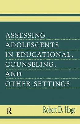 Assessing Adolescents in Educational, Counseling, and Other Settings(English, Paperback, Hoge Robert D.)