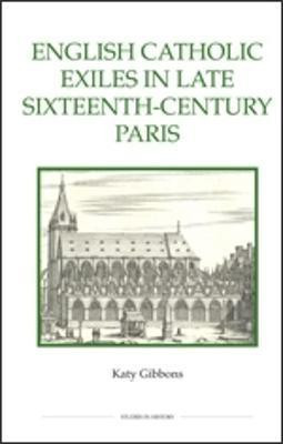 English Catholic Exiles in Late Sixteenth-Century Paris(English, Hardcover, Gibbons Katy)