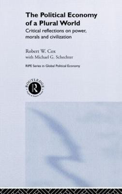 The Political Economy of a Plural World(English, Hardcover, Cox Robert W.)