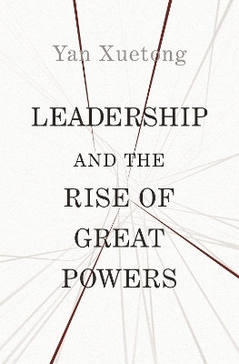 Leadership and the Rise of Great Powers(English, Hardcover, Yan Xuetong)