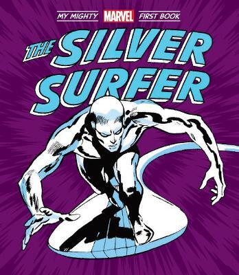 The Silver Surfer: My Mighty Marvel First Book(English, Board book, Marvel Entertainment Marvel)