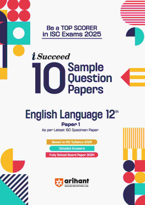 Arihant I - Succeed ISC 15 Sample Papers English Language Class 12th For Exam 2025 | Detailed explanations | Value points and Common Mistakes | Fully solved board paper 2024(Paperback, Navya Jain)