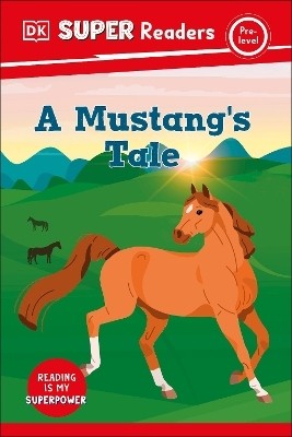 DK Super Readers Pre-Level A Mustang's Tale(English, Hardcover, DK)