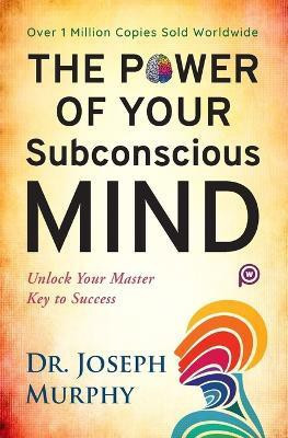 The Power of Your Subconscious Mind(English, Paperback, Murphy Joseph)