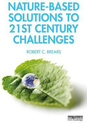 Nature-Based Solutions to 21st Century Challenges(English, Paperback, Brears Robert C.)