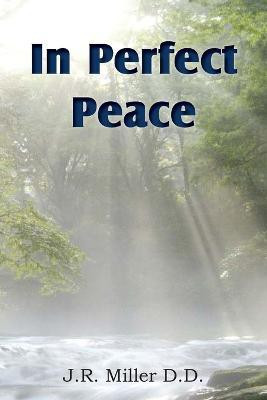 In Perfect Peace(English, Paperback, Miller J R Dr)
