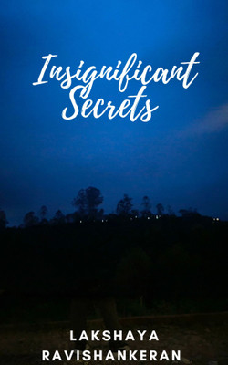 “Insignificant” Secrets(Paperback, Lakshaya Ravishankeran)