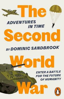Adventures in Time: The Second World War(English, Paperback, Sandbrook Dominic)