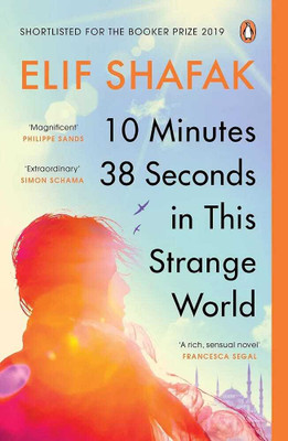 ELIF SHAFAK: 10 MINUTES 38 SECONDS IN THIS STRANGE WORLD(Paperback, FRANCESCA SEGAL)