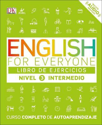 English for Everyone: Nivel 3: Intermedio, Libro de Ejercicios(Spanish, Paperback, DK)