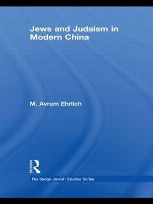 Jews and Judaism in Modern China(English, Hardcover, Ehrlich M. Avrum)
