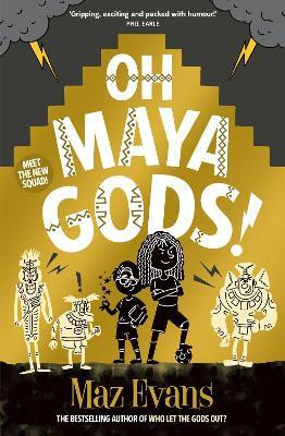 Oh Maya Gods!(English, Paperback, Evans Maz)